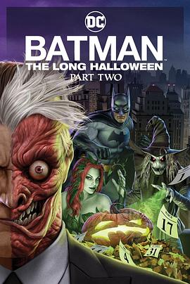 每日吃瓜《蝙蝠侠：漫长的万圣节(下) Batman: The Long Halloween, Part 2》免费在线观看